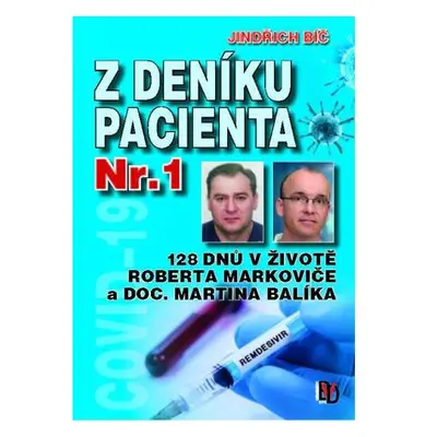 Z deníku pacientů Nr. 1 - 128 dnů v životě Roberta Markoviče a doc. Martina Balíka