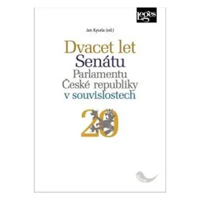 Dvacet let Senátu Parlamentu České republiky v souvislostech