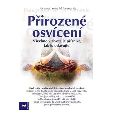 Přirozené osvícení - Všechno v životě je příznivé, tak to oslavujte!