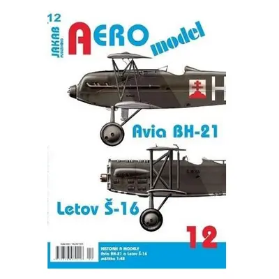 AEROmodel 12 - Avia BH-21 a Letov Š-16