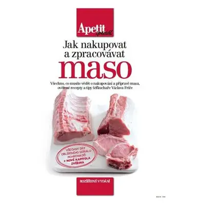 Jak nakupovat a zpracovávat maso (Edice Apetit speciál)