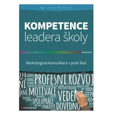 Kompetence leadera školy - Marketingové komunikace v praxi škol