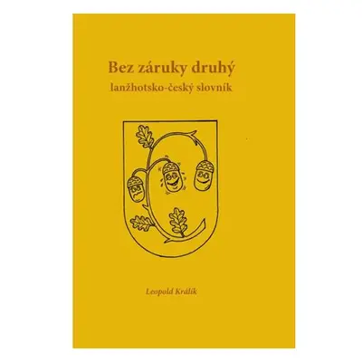 Bez záruky druhý: lanžhotsko-český slovník