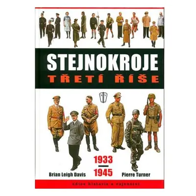 Stejnokroje třetí říše 1933-1945