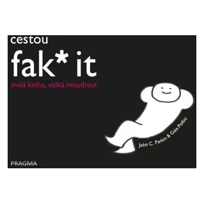 Cestou fak* it (malá kniha, velká moudrost)