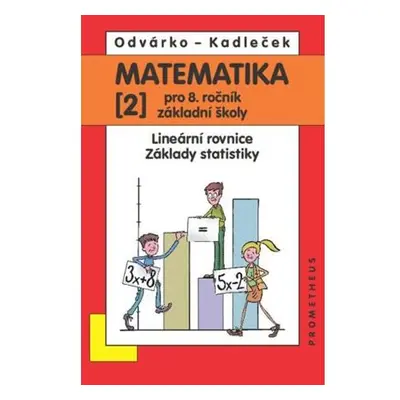 Matematika pro 8. roč. ZŠ - 2.díl (Lineární rovnice, základy statistiky 2.přepracované vydání