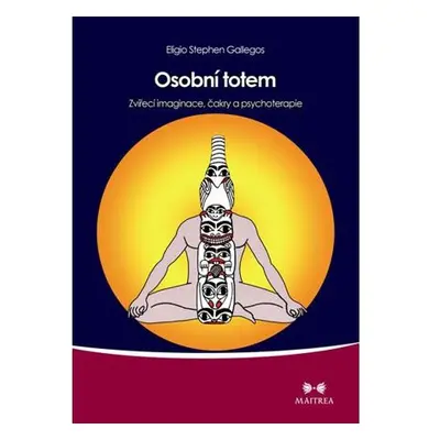 Osobní totem - Zvířecí imaginace, čakry a psychoterapie