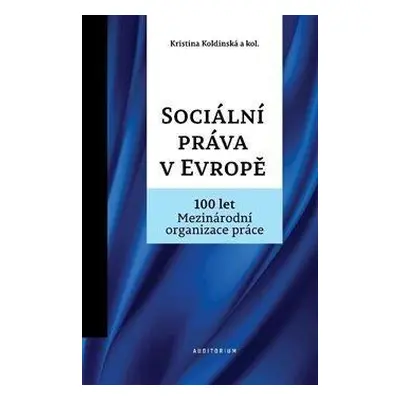 Sociální práva v Evropě - 100 let Mezinárodní organizace práce MOP