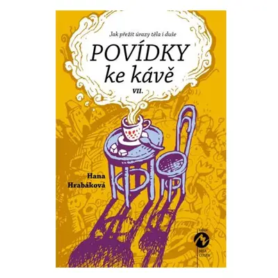 Povídky ke kávě VII. aneb Jak přežít úrazy těla i duše