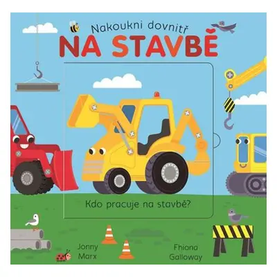 Na stavbě - Nakoukni dovnitř