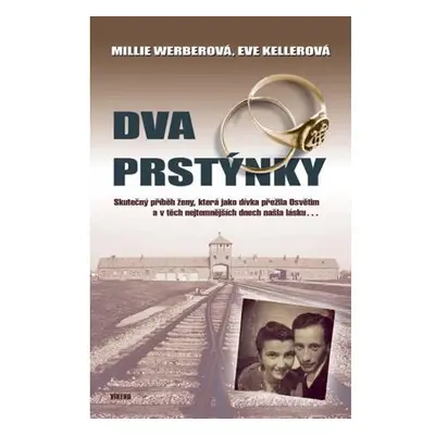 Dva prstýnky - Skutečný příběh ženy, která jako dívka přežila Osvětim a v těch nejtemnějších dne