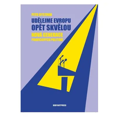 Udělejme Evropu opět skvělou - Nová generace pravicových politiků