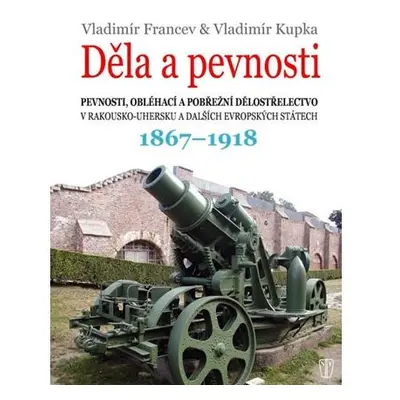 Děla a pevnosti 1867-1918