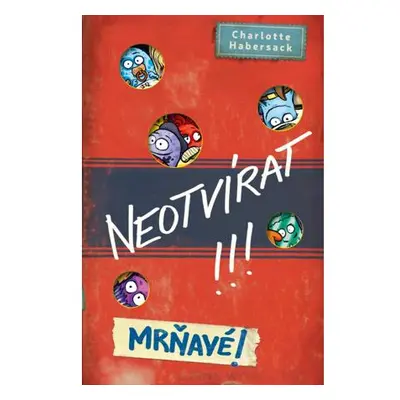 Neotvírat!!! Mrňavé!