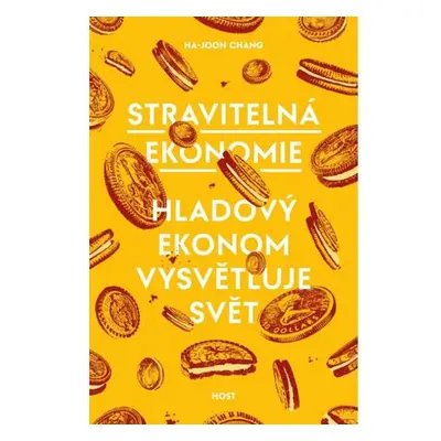 Stravitelná ekonomie - Hladový ekonom vysvětluje svět