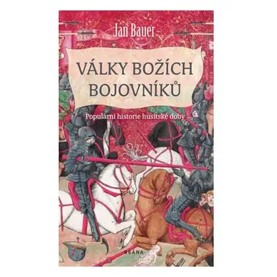 Války božích bojovníků - Populární historie husitské doby