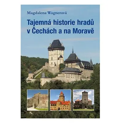 Tajemná historie hradů v Čechách a na Moravě