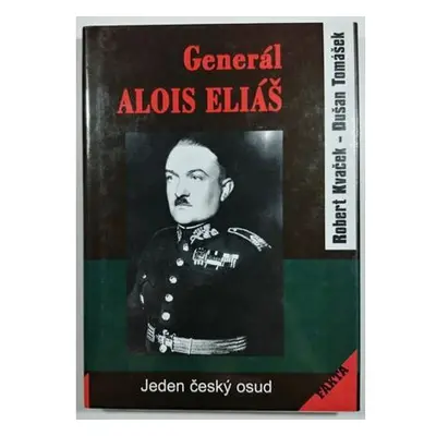 Generál Alois Eliáš - Jeden český osud