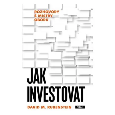 Jak investovat - Rozhovory s mistry oboru