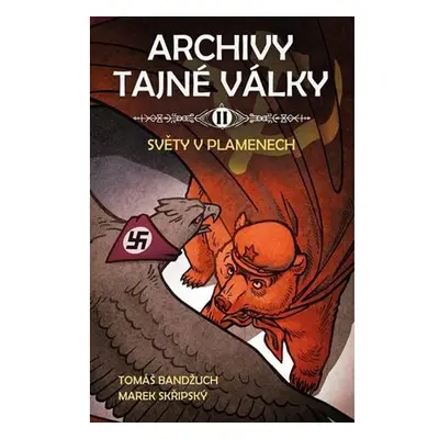 Archivy tajné války II - Světy v plamenech