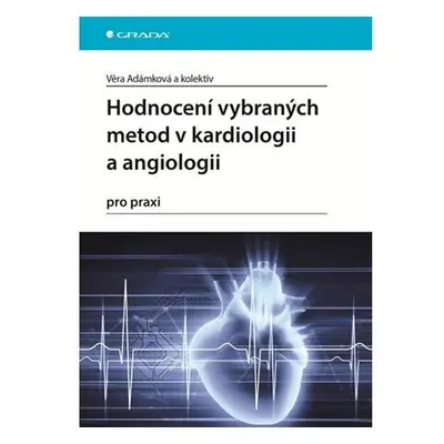 Hodnocení vybraných metod v kardiologii a angiologii pro praxi