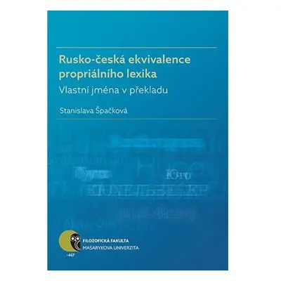 Rusko-česká ekvivalence propriálního lexika: Vlastní jména v překladu