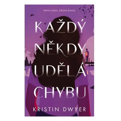 Každý někdy udělá chybu - První láska, druhá šance