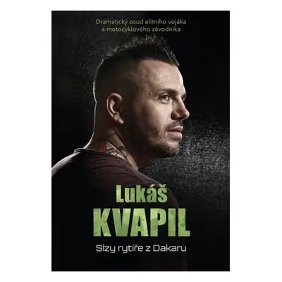 Lukáš Kvapil: Slzy rytíře z Dakaru