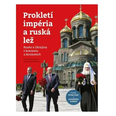 Prokletí impéria a ruská lež - Rusko a Ukrajina v kontextu a Kontextech