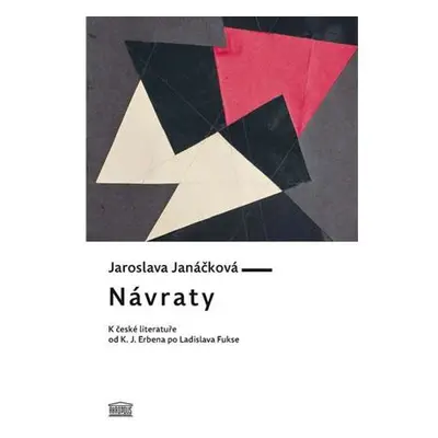 Návraty - K české literatuře od K. J. Erbena po Ladislava Fukse