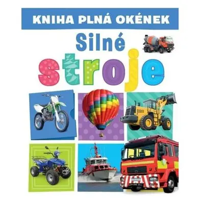 Kniha plná okének Silné stroje