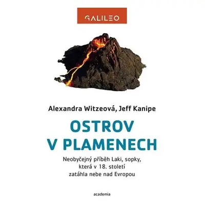 Ostrov v plamenech - Neobyčejný příběh Laki, sopky, která v 18. století zatáhla nebe nad Evropou