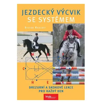 Jezdecký výcvik se systémem - Drezurní a skokové lekce pro každý den