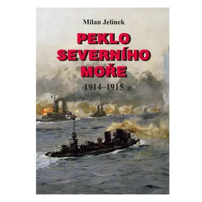 Peklo Severního moře 1914-1915