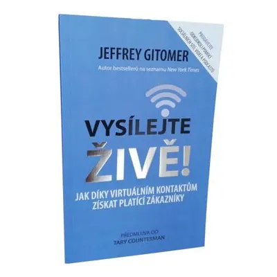 Vysílejte živě - Jak díky virtuálním kontaktům získat platící zákazníky