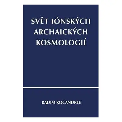 Svět iónských archaických kosmologií