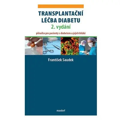 Transplantační léčba diabetu - Příručka pro pacienty s diabetem a jejich blízké