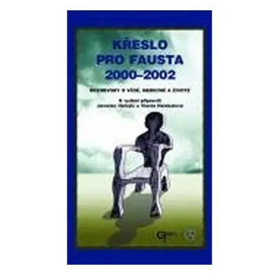 Křeslo pro Fausta 2000 - 2002