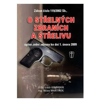 Zákon o střelných zbraních a střelivu - úplné znění zákona ke dni 1. února 2009