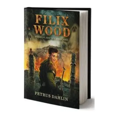 Filix Wood: Pouze nejslabší přežijí