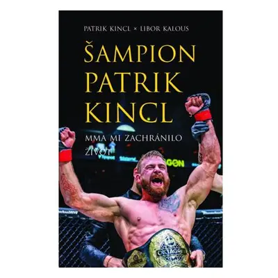 Šampion Patrik Kincl - MMA mi zachránilo život