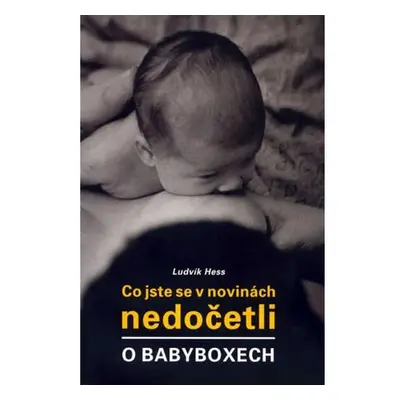 Co jste se v novinách nedočetli o babyboxech