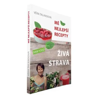 Živá strava - Mé nejlepší recepty