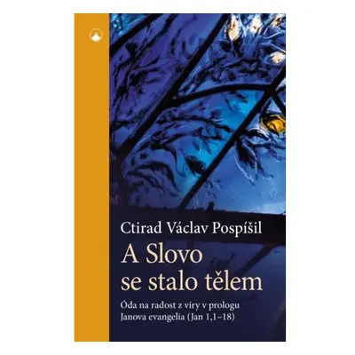 A Slovo se stalo tělem - Óda na radost z víry v prologu Janova evangelia (Jan 1,1-18)