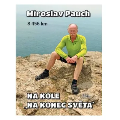 Na kole na konec světa 8456 km