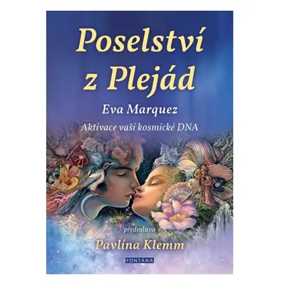 Poselství z Plejád - Aktivace vaší kosmické DNA