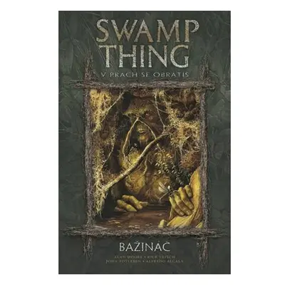 Swamp Thing - Bažináč 5 - V prach se obrátíš