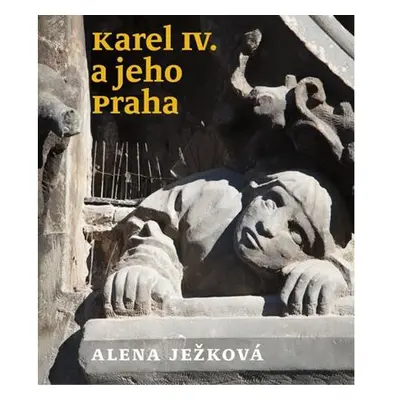 Karel IV. a jeho Praha