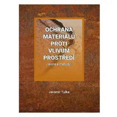 Ochrana materiálů proti vlivům prostředí (teorie a metody)