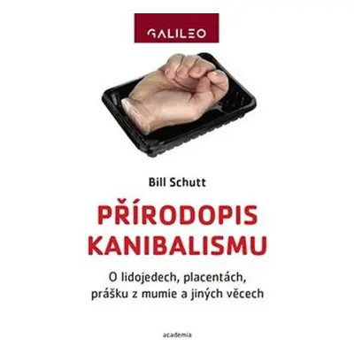 Přírodopis kanibalismu - O lidojedech, placentách, prášku z mumie a jiných věcech